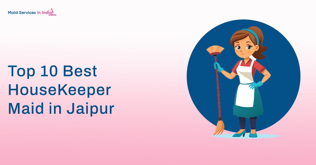 Top 10 Best HouseKeeper/Maid in Jaipur