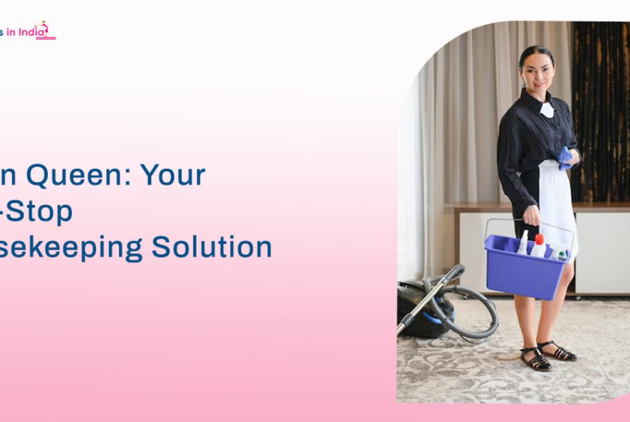 Clean Queen Your One-Stop Housekeeping Solution