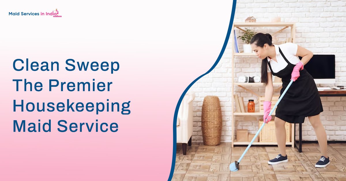Clean Sweep: The Premier Housekeeping Maid Service