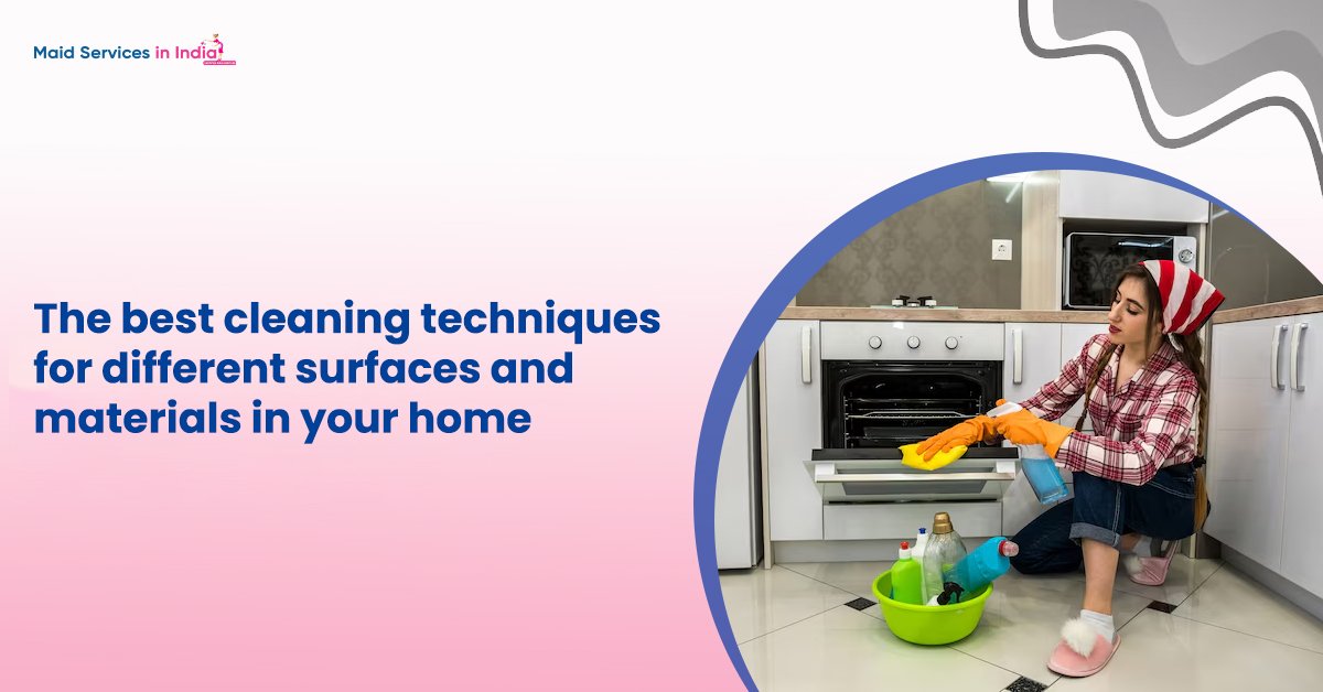 The best cleaning techniques for different surfaces and materials in your home