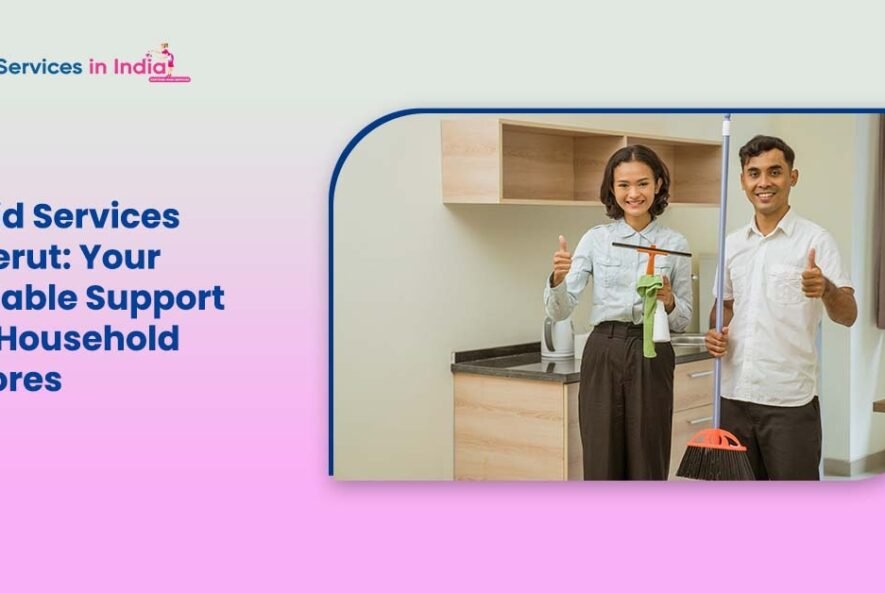 Maid Services Meerut Your Reliable Support for Household Chores