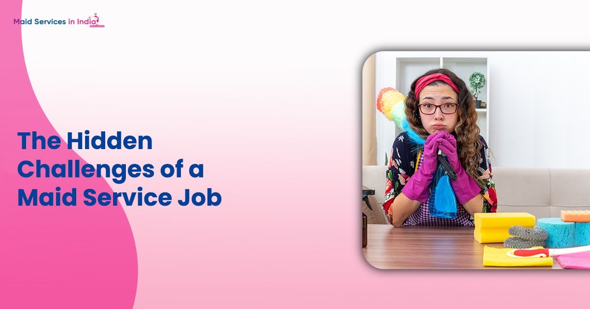 The Hidden Challenges of a Maid Service Job