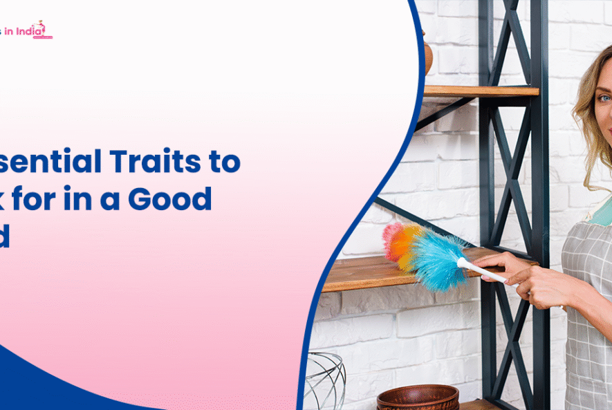 5 Essential Traits to Look for in a Good Maid
