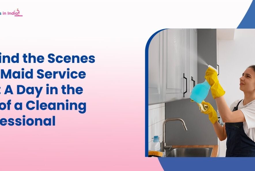 Behind the Scenes of a Maid Service Job A Day in the Life of a Cleaning Professional