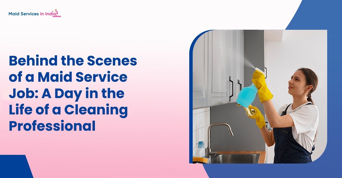 Behind the Scenes of a Maid Service Job: A Day in the Life of a Cleaning Professional