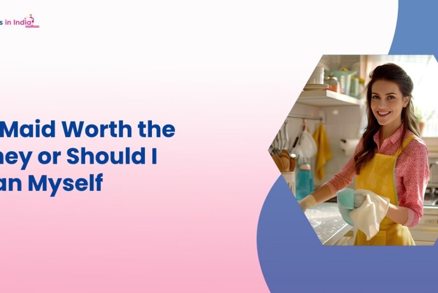 Is a Maid Worth the Money or Should I Clean Myself