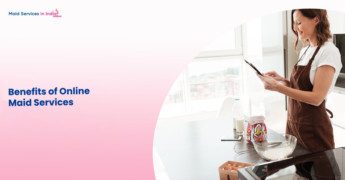 Benefits of Online Maid Services