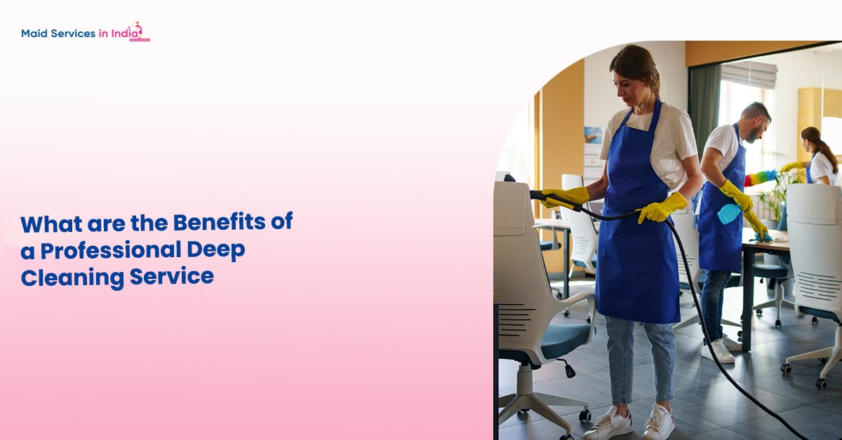 What are the Benefits of a Professional Deep Cleaning Service