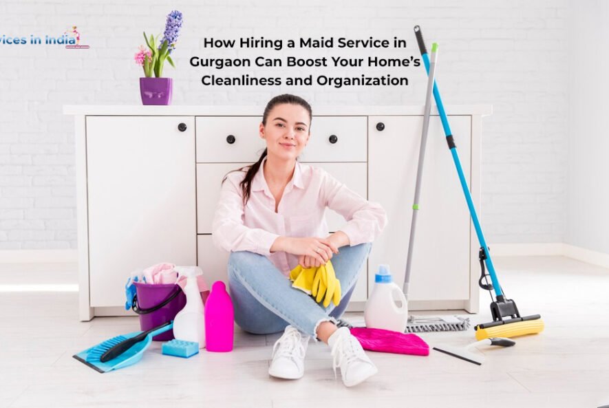 How Hiring a Maid Service in Gurgaon