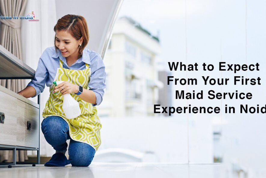 first maid service experience in noida