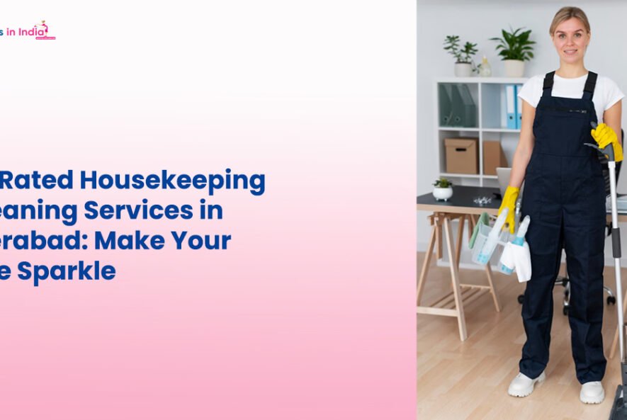 Top-Rated Housekeeping & Cleaning Services in Hyderabad