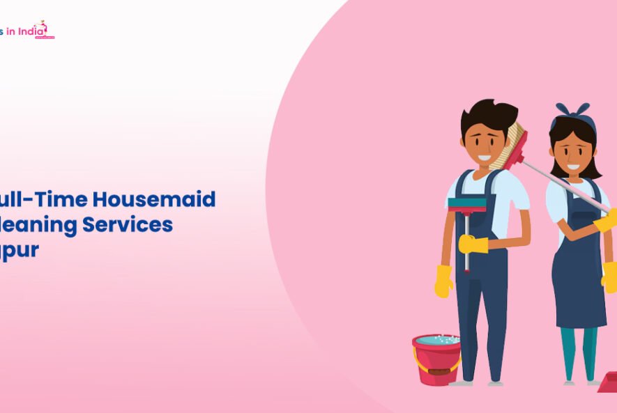 best full time house maid and cleaning services in nagpur