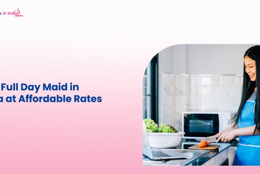 Book Full Day Maid in Noida at Affordable Rates