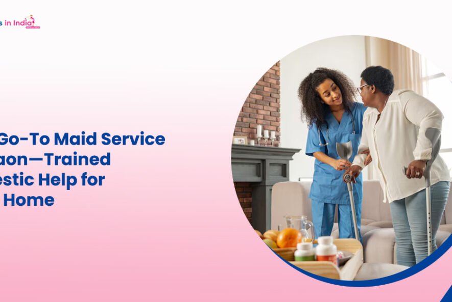 Your Go-To Maid Service Gurgaon