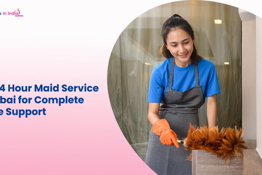 Get 24 Hour Maid Service Mumbai for Complete Home Support