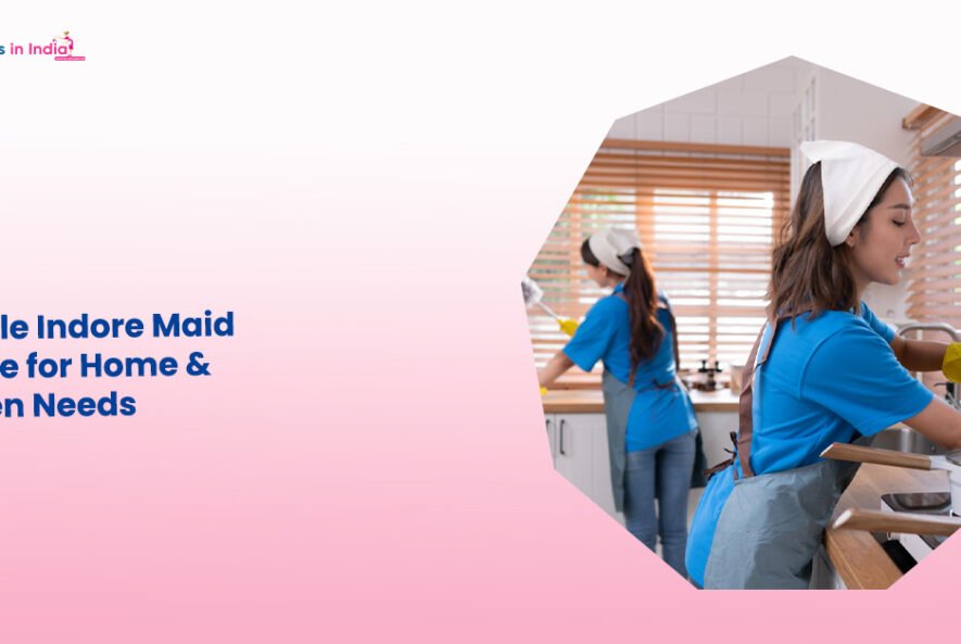 Reliable Agency for Maids in Lucknow – Cleaning & Cooking Maids at Your Service