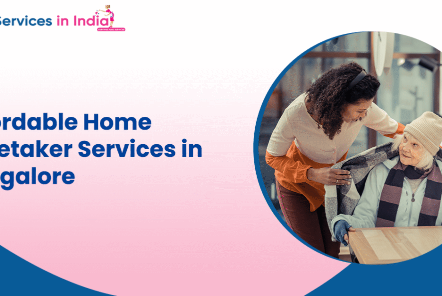 Affordable Home Caretaker Services in Bangalore