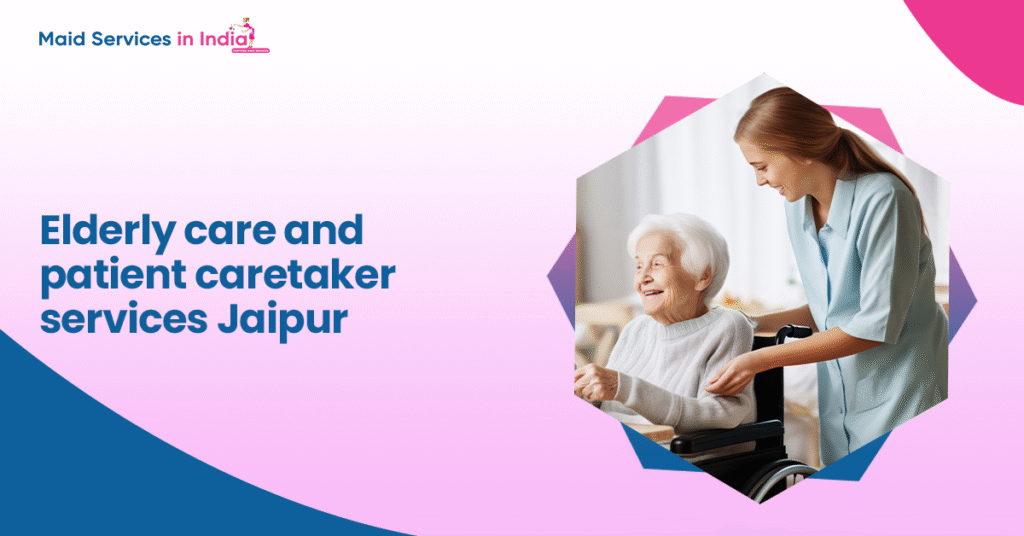 Elderly care and patient caretaker services in Jaipur