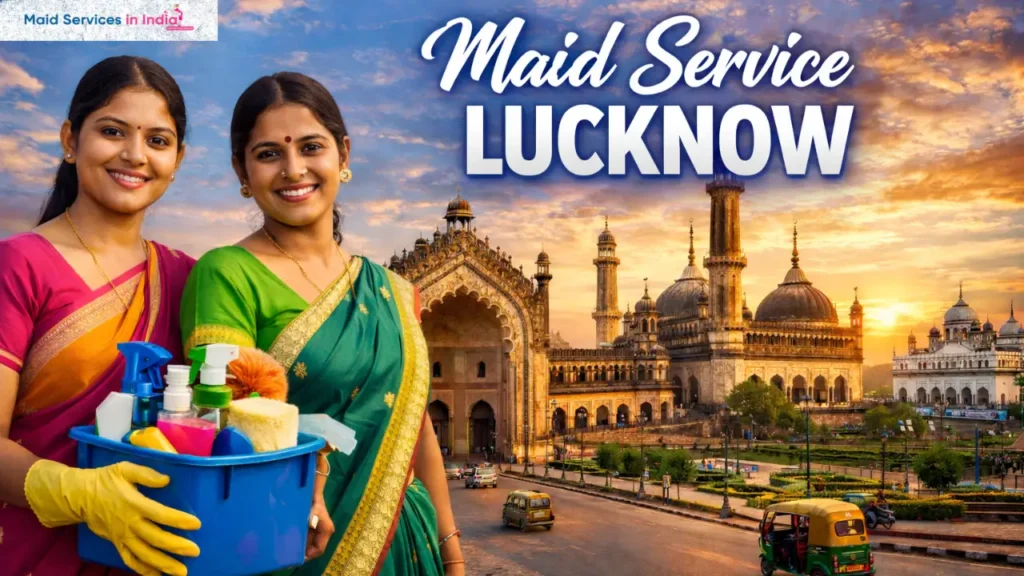 Maid Service Lucknow: Salary, Cost & Hidden Fees Explained 2026