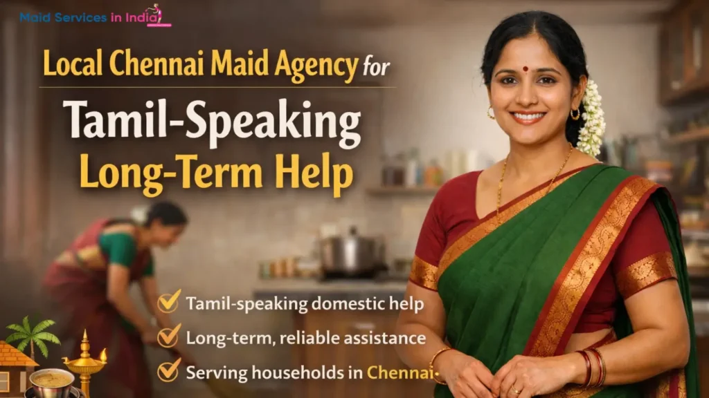 How a Local Maid Agency in Chennai Arranges Tamil-Speaking Maids