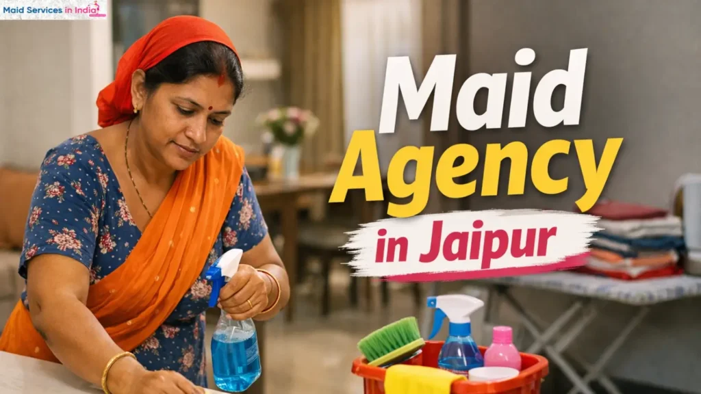 Maid Agency in Jaipur: How to Hire Without Getting Cheated in 2025