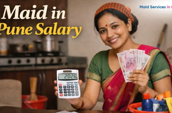 Full-Time Maid in Pune Salary (2026): What You Should Really Pay