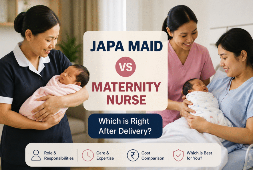 Japa Maid vs Maternity Nurse: Which is Right After Delivery?